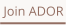 Join ADOR